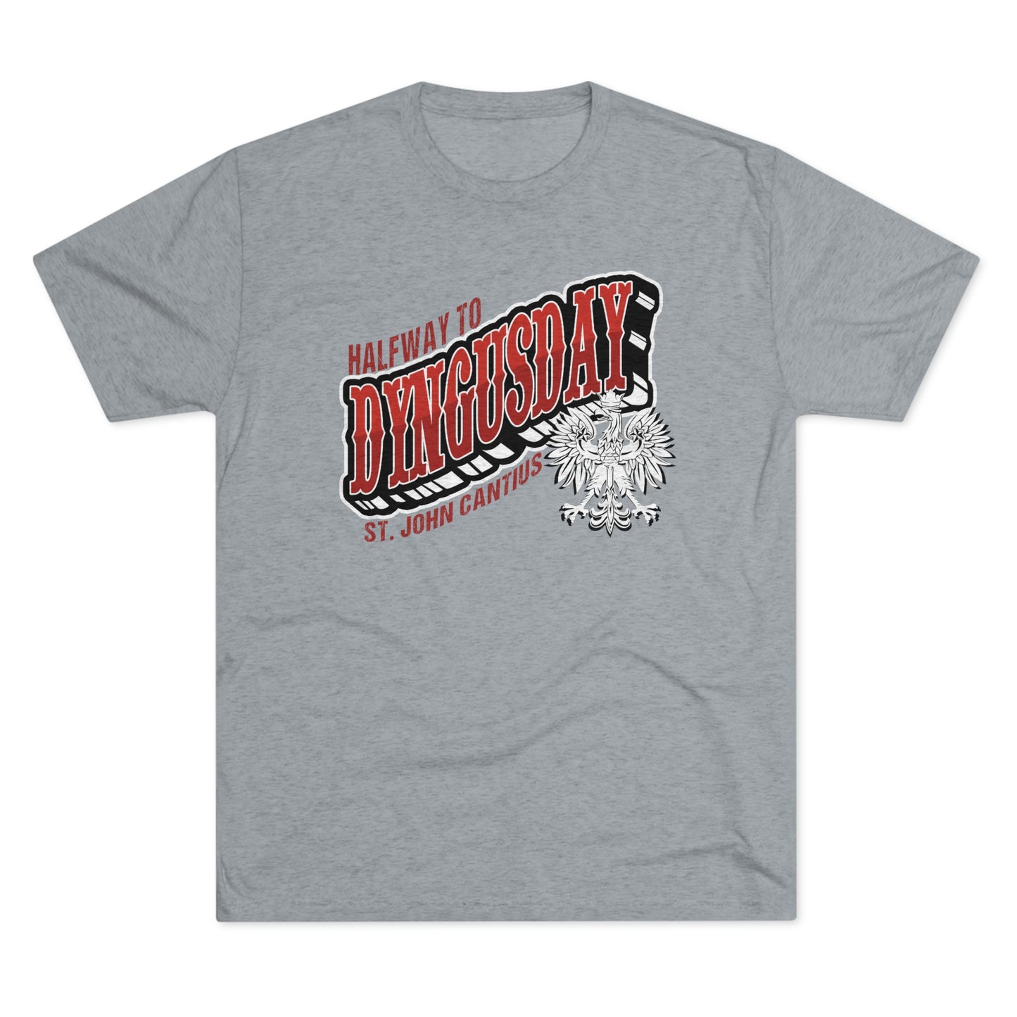 Cleveland St. John Cantius Halfway To Dyngus Day Tri-Blend Unisex Crew T-Shirt