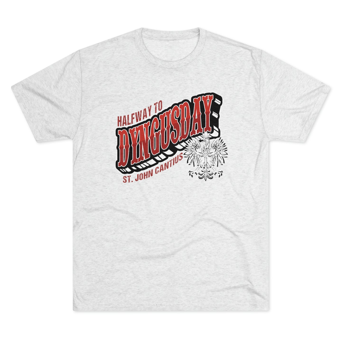 Cleveland St. John Cantius Halfway To Dyngus Day Tri-Blend Unisex Crew T-Shirt